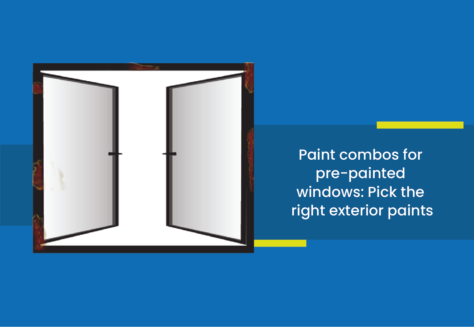 Paint combos for pre-painted windows